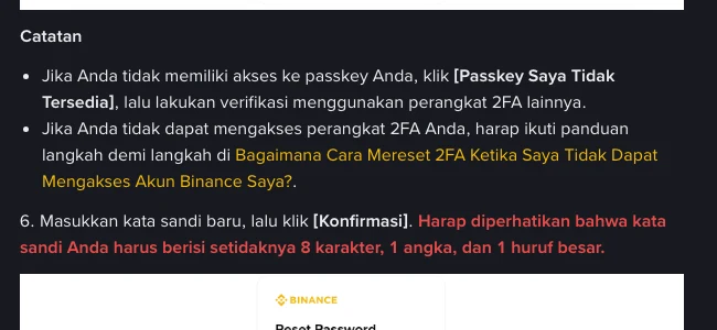 Bagian Catatan di halaman bantuan Binance: jika tidak punya akses ke passkey, klik Passkey Saya Tidak Tersedia dan verifikasi dengan perangkat 2FA lain; jika tidak bisa mengakses perangkat 2FA, ikuti panduan reset 2FA; langkah 6 mensyaratkan kata sandi minimal 8 karakter, 1 angka, dan 1 huruf besar